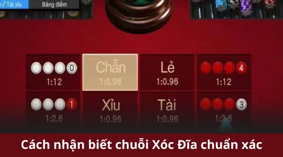 Cách nhận biết chuỗi Xóc Đĩa chuẩn xác